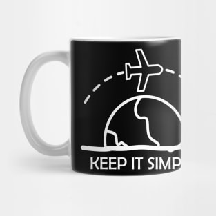 keep it simple ,Traveling is the spice of life. Mug